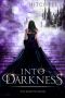 [Akrhyn Series 01] • Into Darkness · the Akrhyn Series (Book 1)